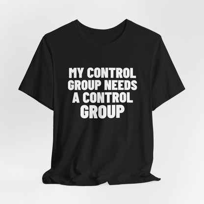 My Control Group Needs a Control Group Science Shirt, Black hanging view, digital mockup
