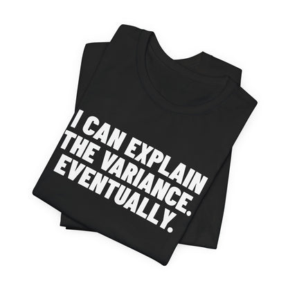I Can Explain the Variance Eventually Accounting Shirt, Black folded view, digital mockup