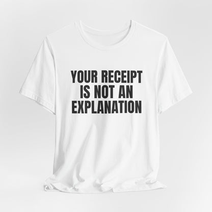 Your Receipt Is Not an Explanation Accounting Shirt, White hanging view, digital mockup