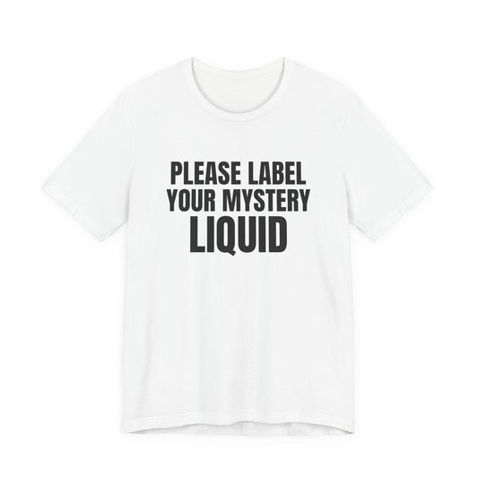 Please Label Your Mystery Liquid Science Shirt, White front view, digital mockup