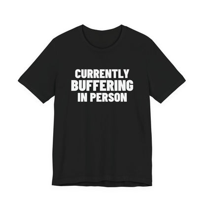 Currently Buffering in Person Shirt, Black front view, digital mockup