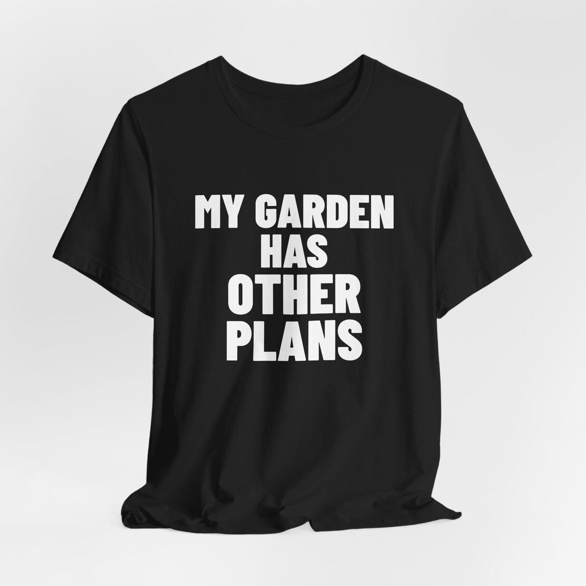 My Garden Has Other Plans Shirt, Black hanging view, digital mockup