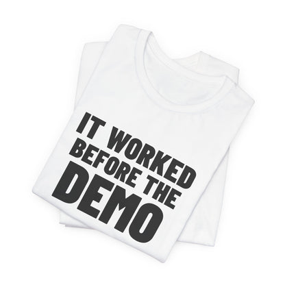 It Worked Before the Demo Developer Shirt, White folded view, digital mockup