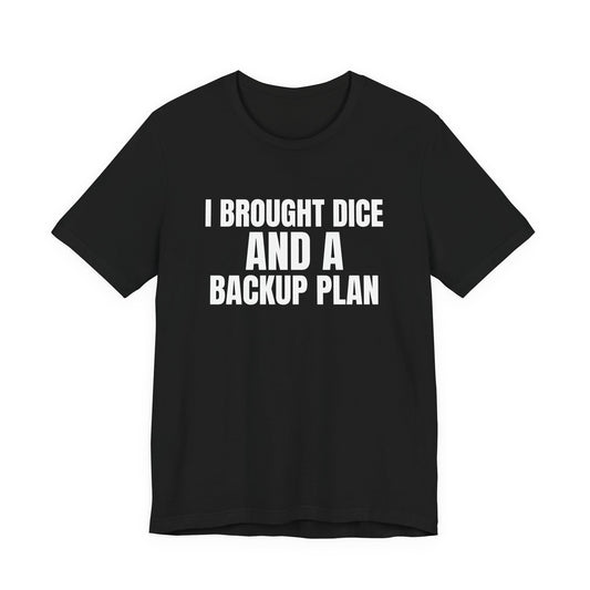 I Brought Dice and a Backup Plan Tabletop Shirt, Black front view, digital mockup
