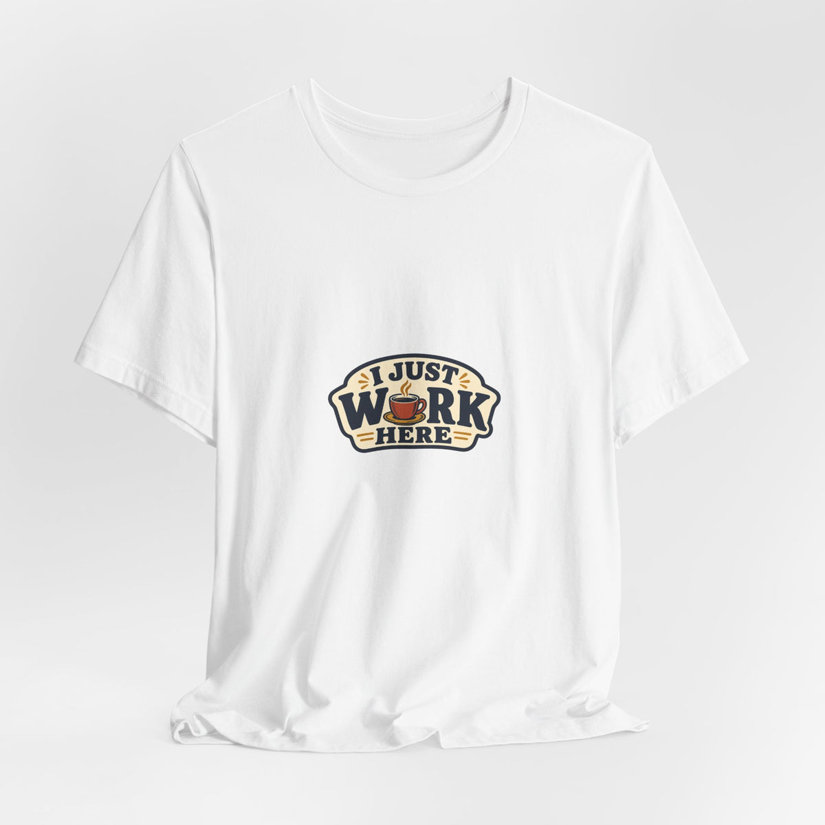 I Just Work Here Shirt, White draped front, digital mockup