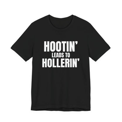 Hootin' Leads to Hollerin' Shirt, Black front, digital mockup