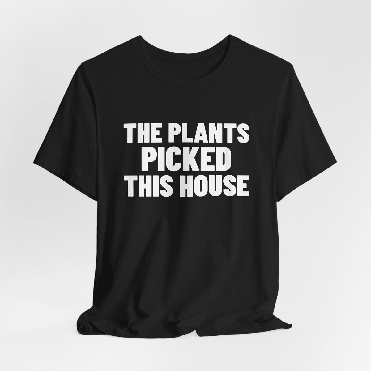 The Plants Picked This House Shirt, Black hanging view, digital mockup