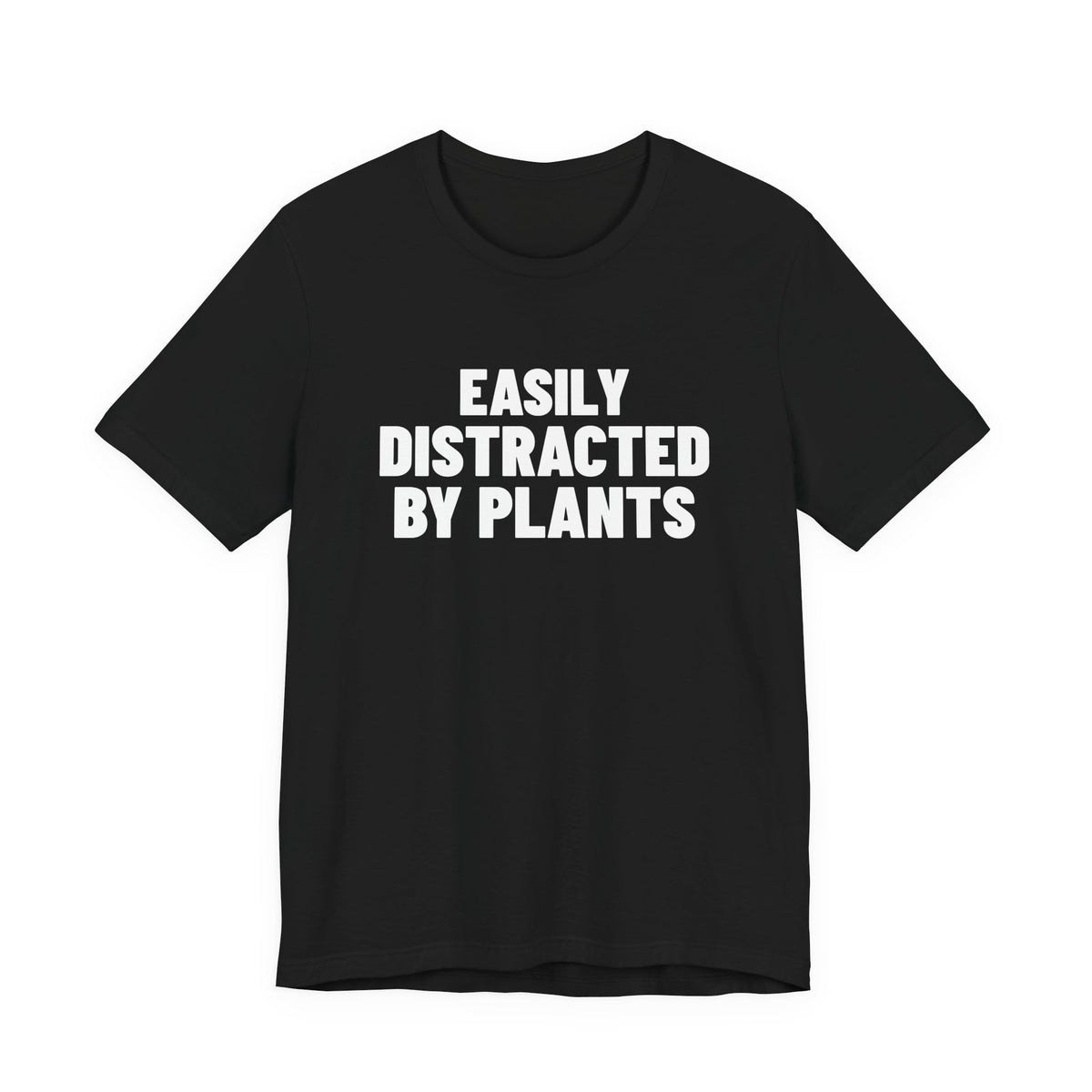 Easily Distracted by Plants Shirt, Black front, digital mockup