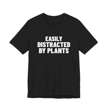 Easily Distracted by Plants Shirt, Black front, digital mockup