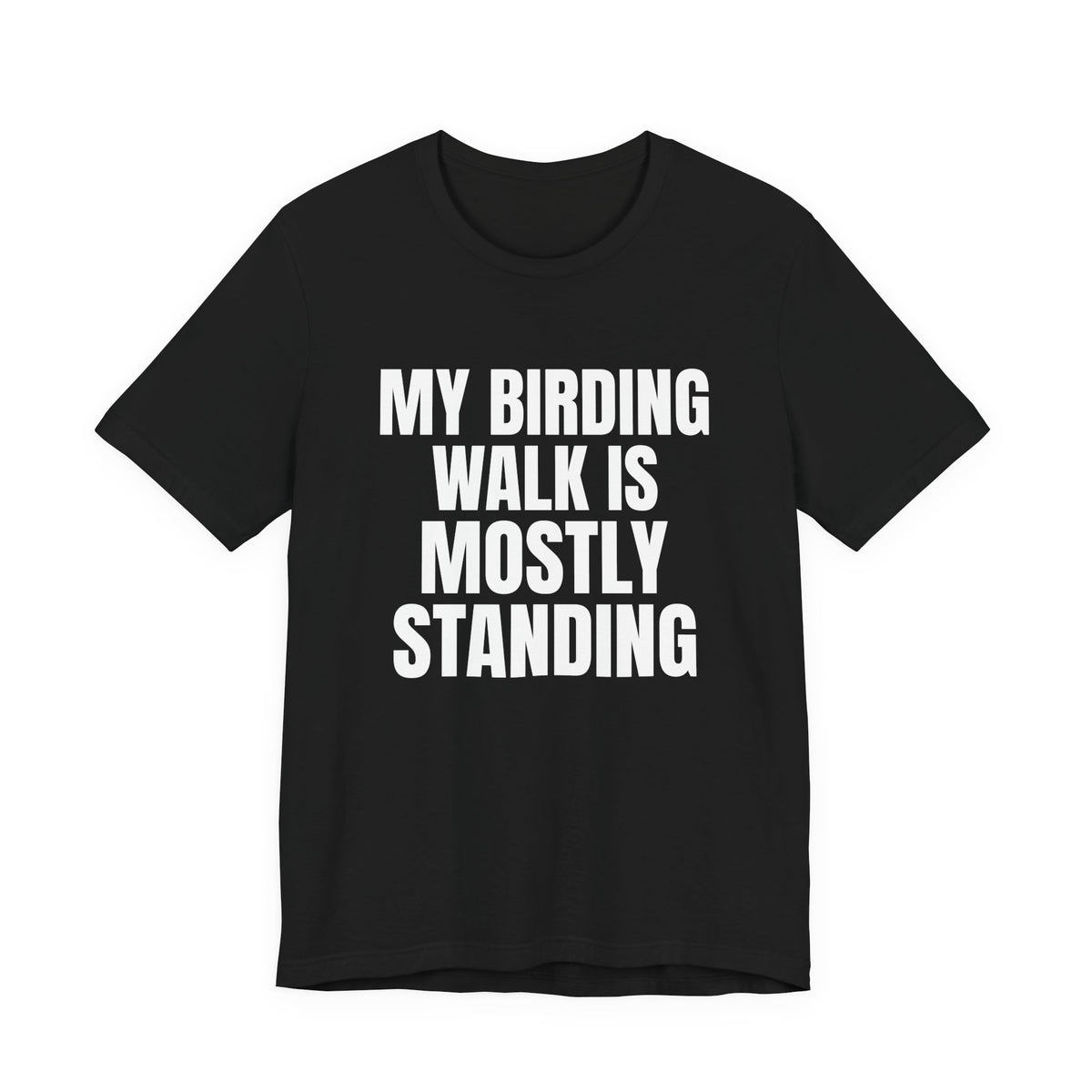 My Birding Walk Is Mostly Standing Shirt, Black front view, digital mockup