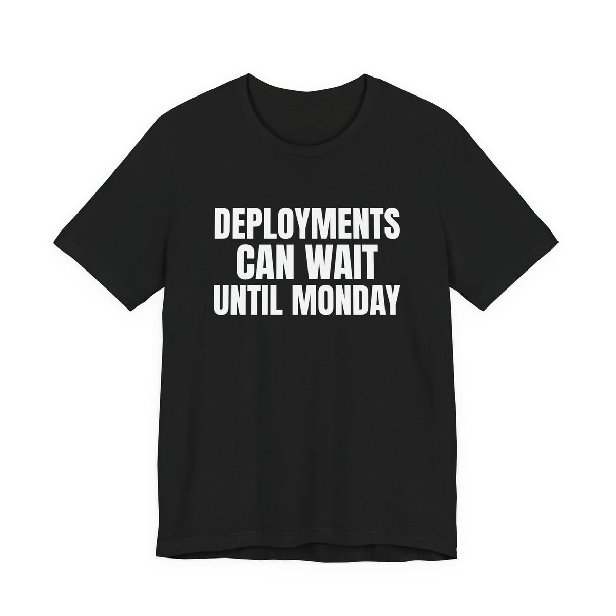 Deployments Can Wait Until Monday Programmer Shirt, Black front view, digital mockup