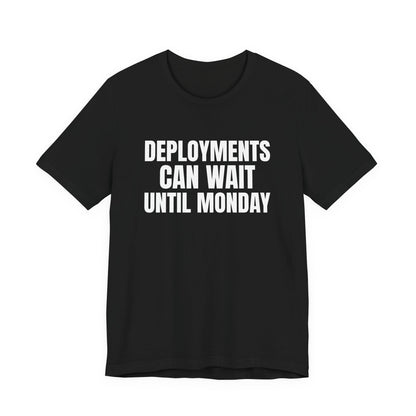 Deployments Can Wait Until Monday Programmer Shirt, Black front view, digital mockup