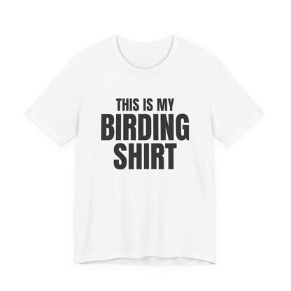 This Is My Birding Shirt, White front view, digital mockup