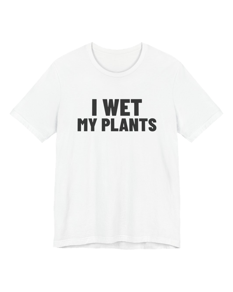 I Wet My Plants Shirt, White front, transparent digital mockup